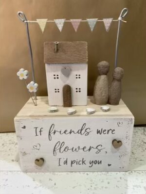 "If Friends Were Flowers" Pebble People Decoration