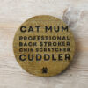 'Cat Mum' Wooden Coaster