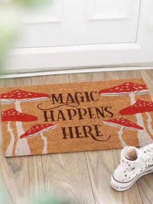 "THE MAGIC HAPPENS HERE" Mushroom Door Mat